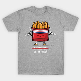 Exercise Extra Fries T-Shirt